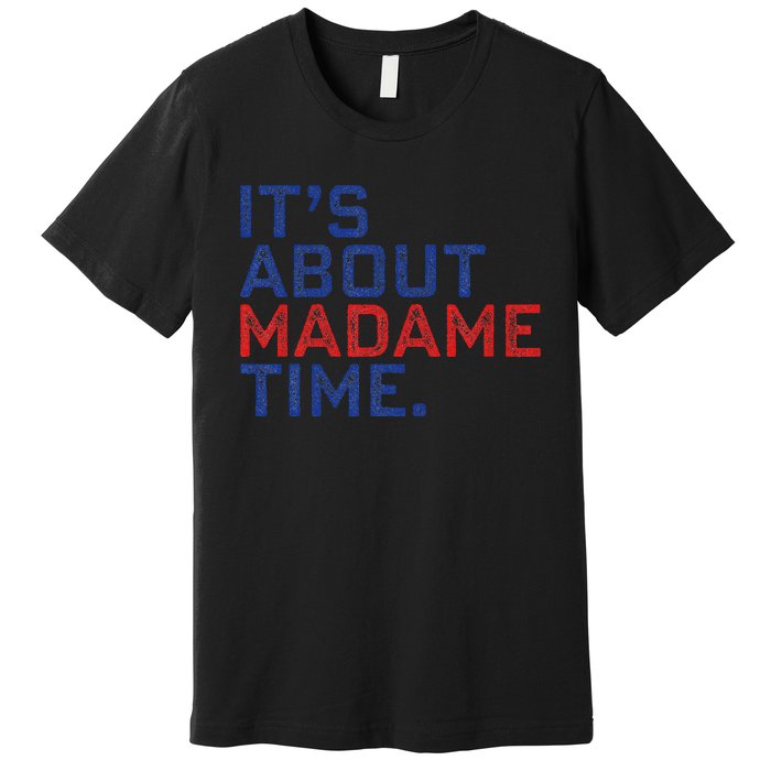 Retro Its About Madam Time Funny ItS About Madam Time Premium T-Shirt