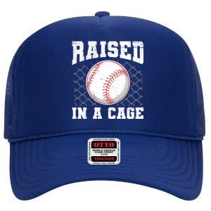 Raised In A Cage Quote Baseball Lover Gift High Crown Mesh Back Trucker Hat