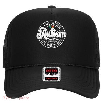 Red Instead Autism Awareness Acceptance Support High Crown Mesh Back Trucker Hat