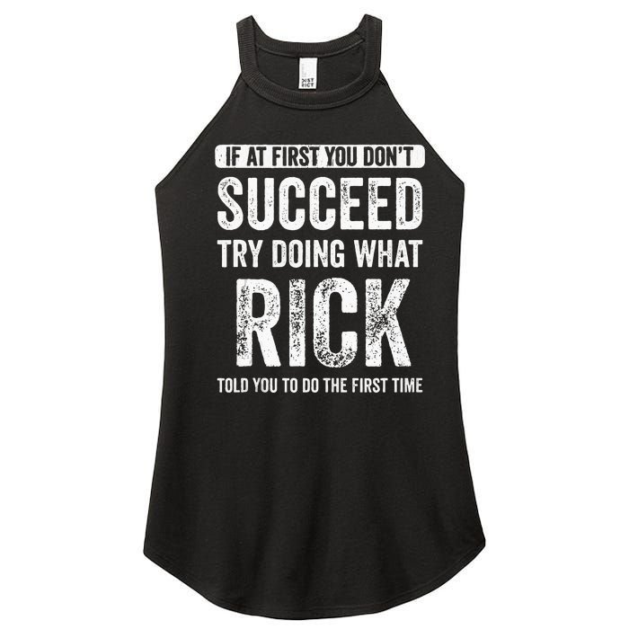 Rick If At First You Dont Succeed Try Doing What Rick Women’s Perfect Tri Rocker Tank