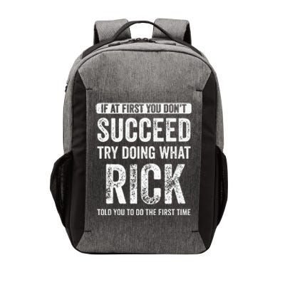 Rick If At First You Dont Succeed Try Doing What Rick Vector Backpack