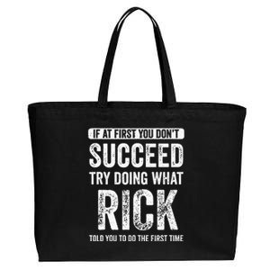 Rick If At First You Dont Succeed Try Doing What Rick Cotton Canvas Jumbo Tote