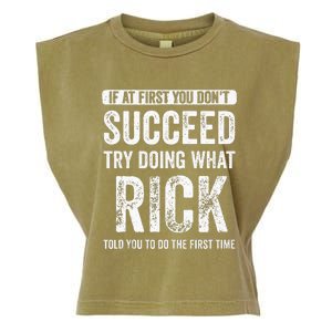 Rick If At First You Dont Succeed Try Doing What Rick Garment-Dyed Women's Muscle Tee