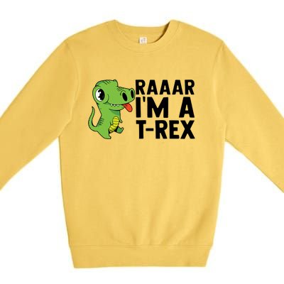 Raar I'm A T Rex Cute Funny Dinosaur Premium Crewneck Sweatshirt