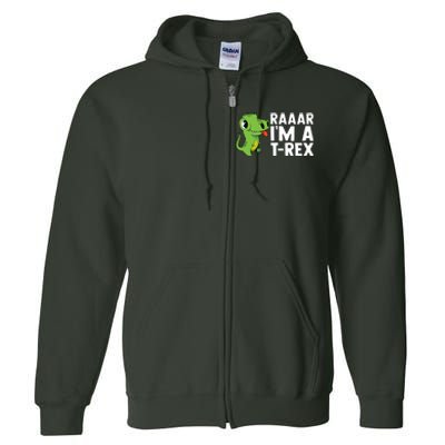 Raar I'm A T Rex Cute Funny Dinosaur Full Zip Hoodie