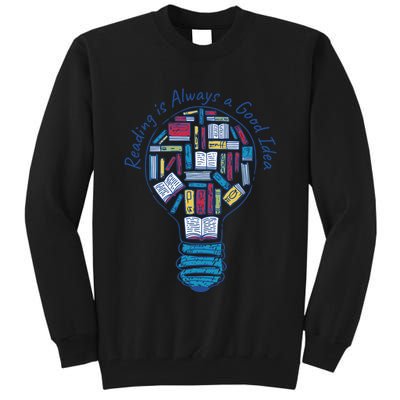 Reading Is Always A Good Idea Lightbulb Tall Sweatshirt