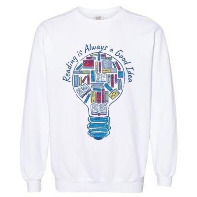 Reading Is Always A Good Idea Lightbulb Garment-Dyed Sweatshirt