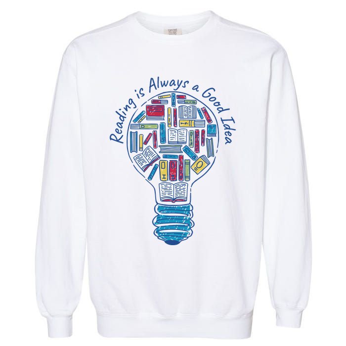 Reading Is Always A Good Idea Lightbulb Garment-Dyed Sweatshirt