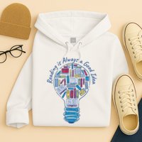 Reading Is Always A Good Idea Lightbulb Hoodie
