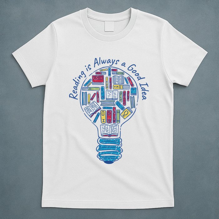 Reading Is Always A Good Idea Lightbulb T-Shirt