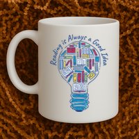 Reading Is Always A Good Idea Lightbulb Mug