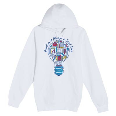Reading Is Always A Good Idea Lightbulb Premium Pullover Hoodie