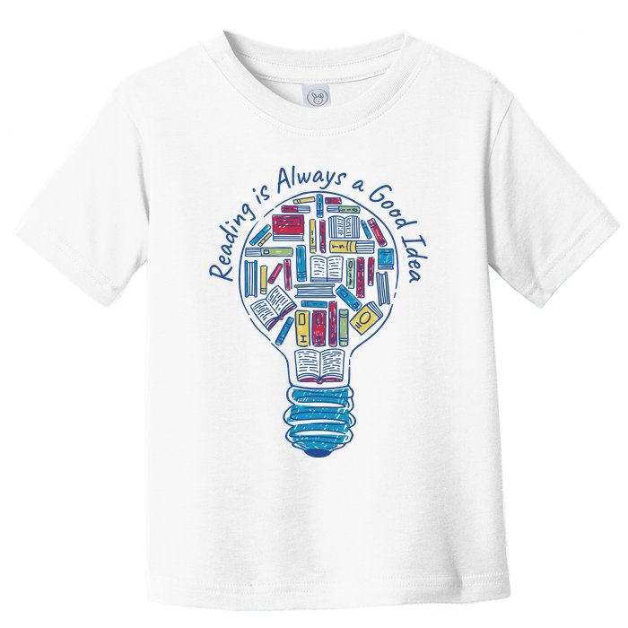 Reading Is Always A Good Idea Lightbulb Toddler T-Shirt