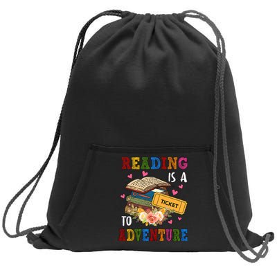 Reading Is A Ticket To Adventure Reading Day Reading Lover Read Across America Sweatshirt Cinch Pack Bag