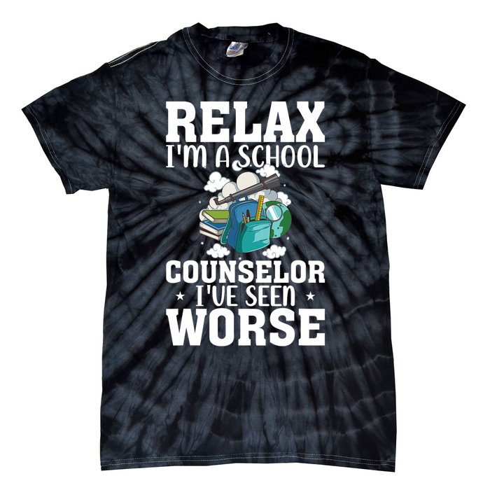 Relax Im A School Counselor Ive Seen Worse Counseling Tie-Dye T-Shirt