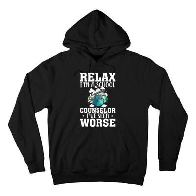 Relax Im A School Counselor Ive Seen Worse Counseling Tall Hoodie