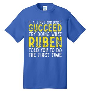 Ruben If At First You DonT Succeed Tall T-Shirt