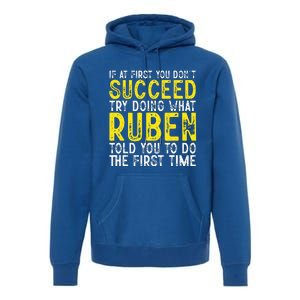 Ruben If At First You DonT Succeed Premium Hoodie