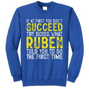 Ruben If At First You DonT Succeed Tall Sweatshirt