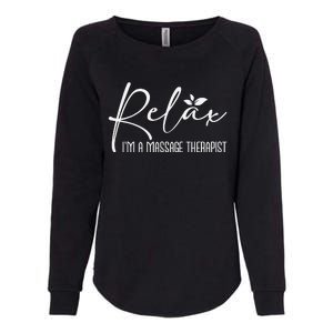 Relax I'm A Massage Therapist Therapy Massager Masseuse Womens California Wash Sweatshirt