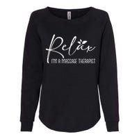 Relax I'm A Massage Therapist Therapy Massager Masseuse Womens California Wash Sweatshirt