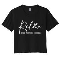 Relax I'm A Massage Therapist Therapy Massager Masseuse Women's Crop Top Tee