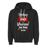 Reading Is A Ticket To Where Ever You Want To Go Garment-Dyed Fleece Hoodie