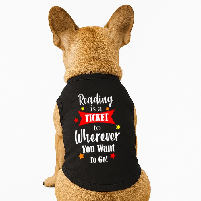 Reading Is A Ticket To Where Ever You Want To Go Doggie Tank