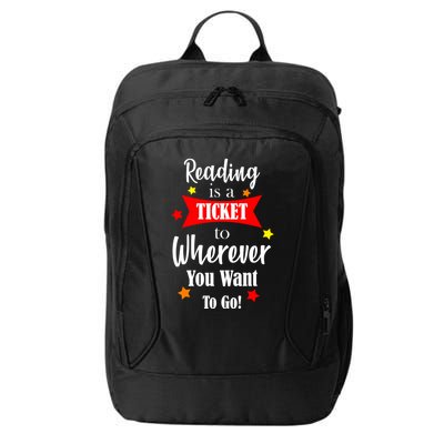 Reading Is A Ticket To Where Ever You Want To Go City Backpack