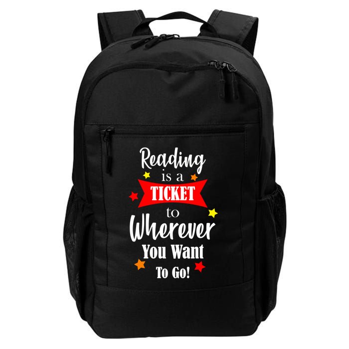 Reading Is A Ticket To Where Ever You Want To Go Backpack