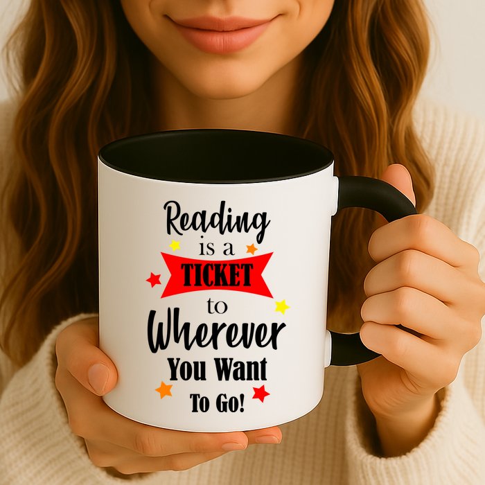 Reading Is A Ticket To Where Ever You Want To Go Mug