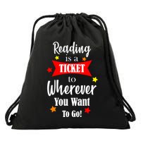 Reading Is A Ticket To Where Ever You Want To Go Drawstring Bag
