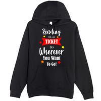 Reading Is A Ticket To Where Ever You Want To Go Premium Pullover Hoodie