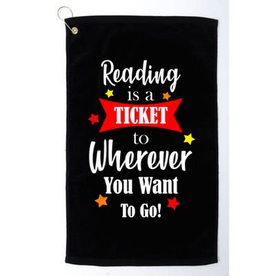 Reading Is A Ticket To Where Ever You Want To Go Golf Towel
