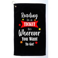 Reading Is A Ticket To Where Ever You Want To Go Golf Towel