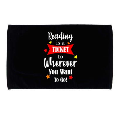 Reading Is A Ticket To Where Ever You Want To Go Microfiber Hand Towel