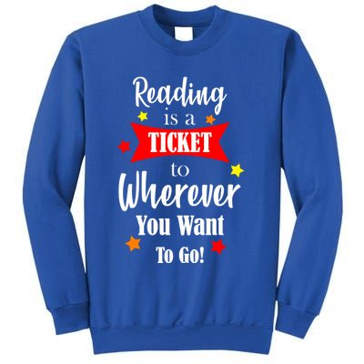 Reading Is A Ticket To Where Ever You Want To Go Sweatshirt