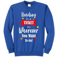 Reading Is A Ticket To Where Ever You Want To Go Sweatshirt