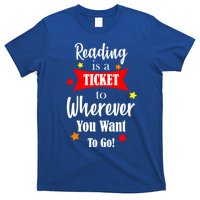 Reading Is A Ticket To Where Ever You Want To Go T-Shirt