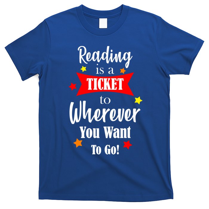 Reading Is A Ticket To Where Ever You Want To Go T-Shirt