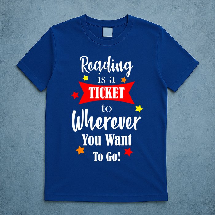 Reading Is A Ticket To Where Ever You Want To Go T-Shirt