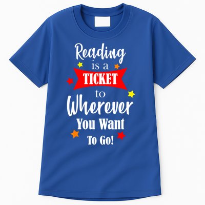 Reading Is A Ticket To Where Ever You Want To Go Tall T-Shirt