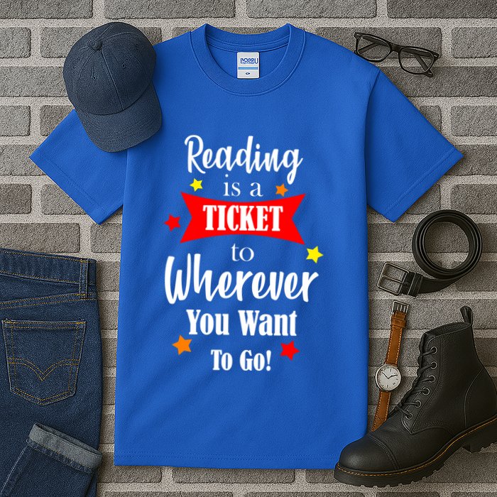Reading Is A Ticket To Where Ever You Want To Go Tall T-Shirt