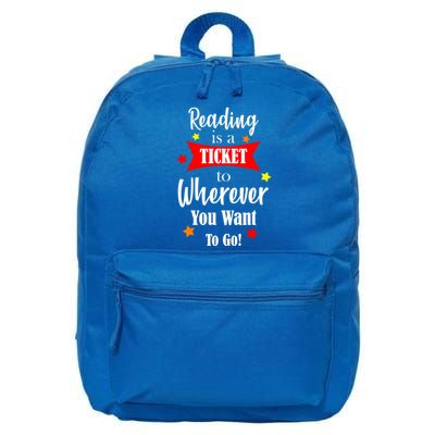 Reading Is A Ticket To Where Ever You Want To Go 16 in Basic Backpack