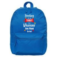 Reading Is A Ticket To Where Ever You Want To Go 16 in Basic Backpack
