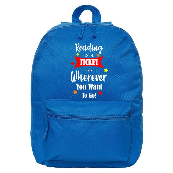 Reading Is A Ticket To Where Ever You Want To Go 16 in Basic Backpack