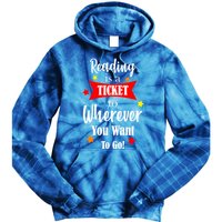 Reading Is A Ticket To Where Ever You Want To Go Tie Dye Hoodie