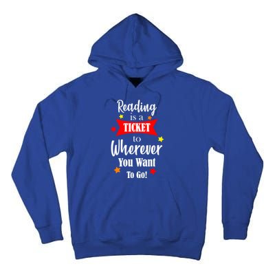 Reading Is A Ticket To Where Ever You Want To Go Tall Hoodie