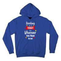 Reading Is A Ticket To Where Ever You Want To Go Tall Hoodie