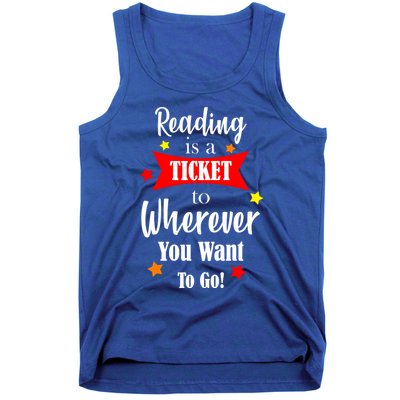 Reading Is A Ticket To Where Ever You Want To Go Tank Top